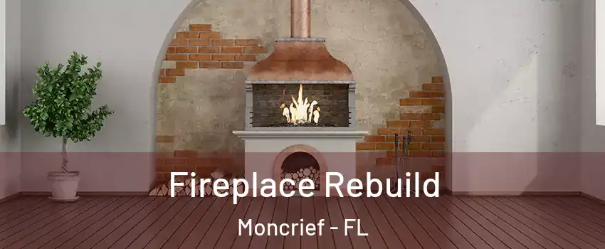 Fireplace Rebuild Moncrief - FL