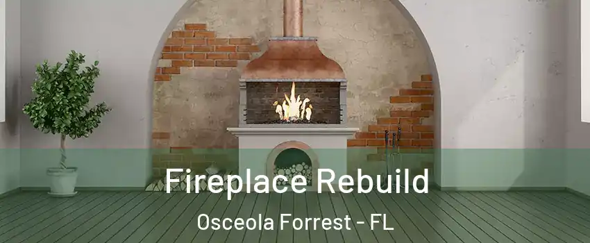 Fireplace Rebuild Osceola Forrest - FL
