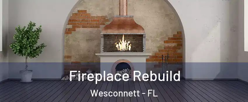 Fireplace Rebuild Wesconnett - FL