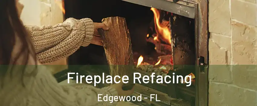 Fireplace Refacing Edgewood - FL