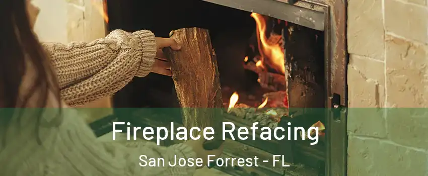 Fireplace Refacing San Jose Forrest - FL