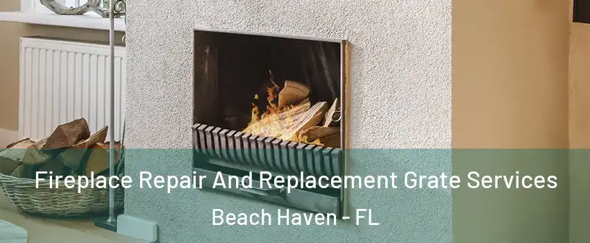 Fireplace Repair And Replacement Grate Services Beach Haven - FL