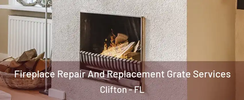 Fireplace Repair And Replacement Grate Services Clifton - FL