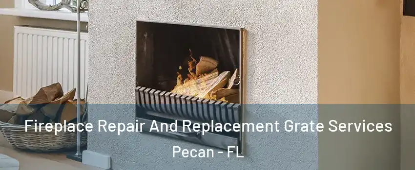 Fireplace Repair And Replacement Grate Services Pecan - FL