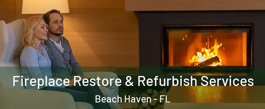 Fireplace Restore & Refurbish Services Beach Haven - FL