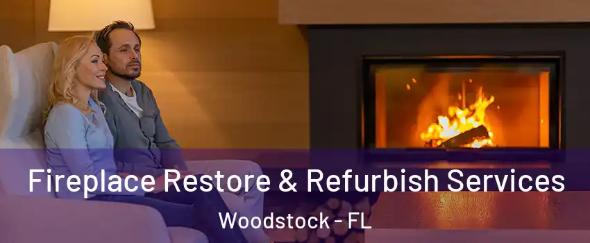 Fireplace Restore & Refurbish Services Woodstock - FL
