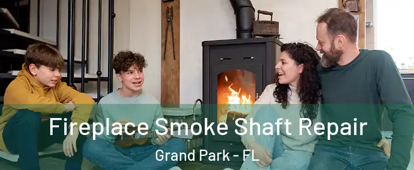 Fireplace Smoke Shaft Repair Grand Park - FL