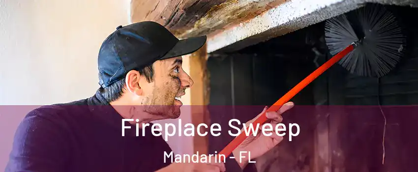Fireplace Sweep Mandarin - FL