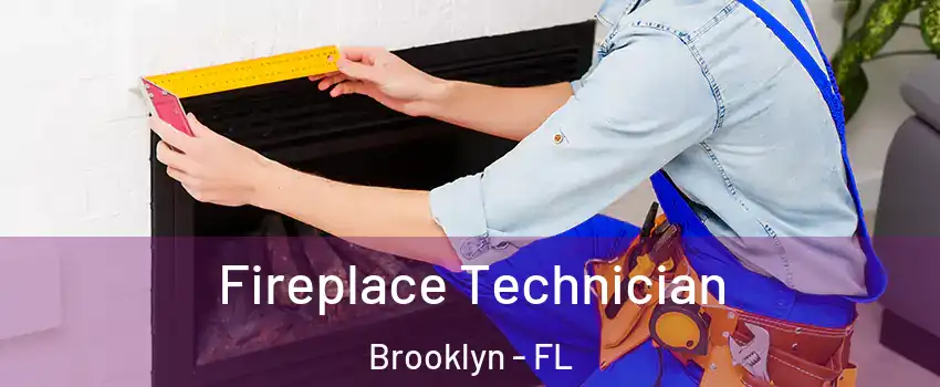 Fireplace Technician Brooklyn - FL
