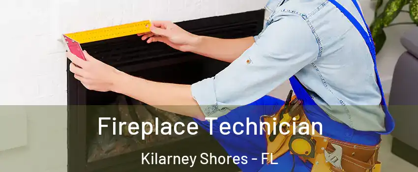 Fireplace Technician Kilarney Shores - FL