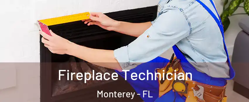Fireplace Technician Monterey - FL