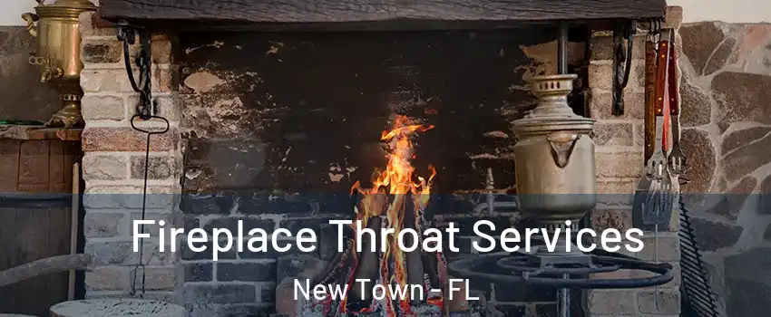 Fireplace Throat Services New Town - FL