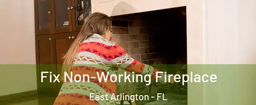 Fix Non-Working Fireplace East Arlington - FL