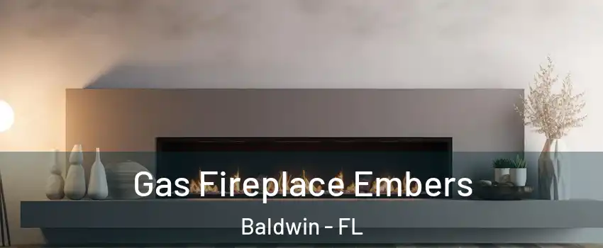 Gas Fireplace Embers Baldwin - FL