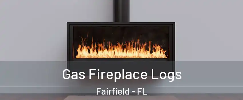 Gas Fireplace Logs Fairfield - FL