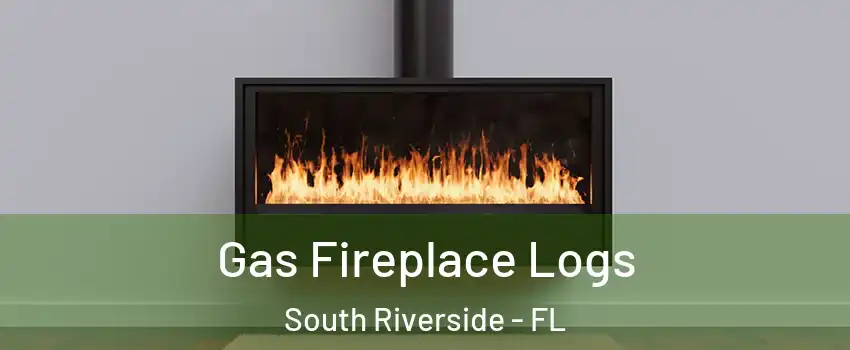 Gas Fireplace Logs South Riverside - FL
