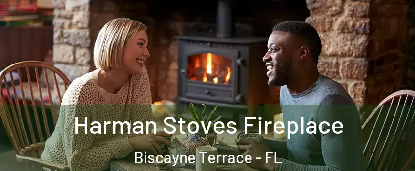 Harman Stoves Fireplace Biscayne Terrace - FL