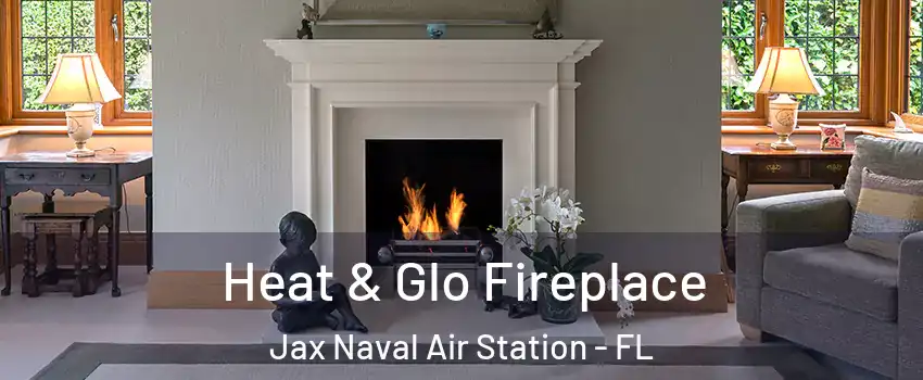 Heat & Glo Fireplace Jax Naval Air Station - FL