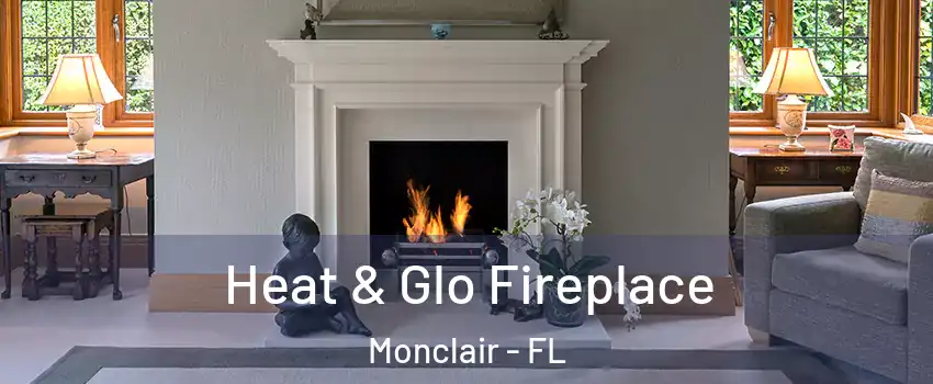 Heat & Glo Fireplace Monclair - FL