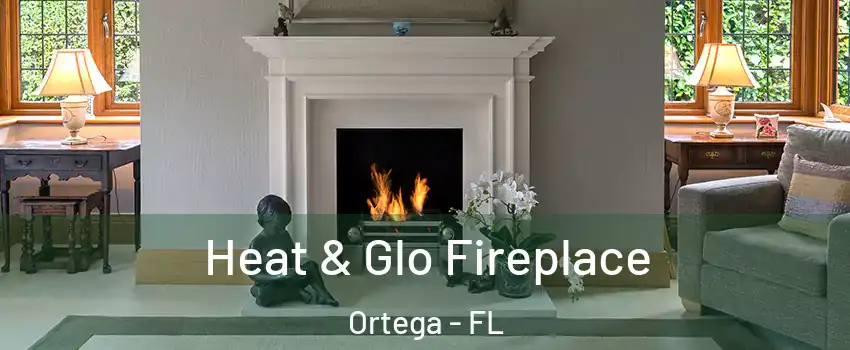 Heat & Glo Fireplace Ortega - FL