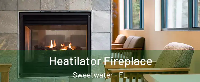 Heatilator Fireplace Sweetwater - FL
