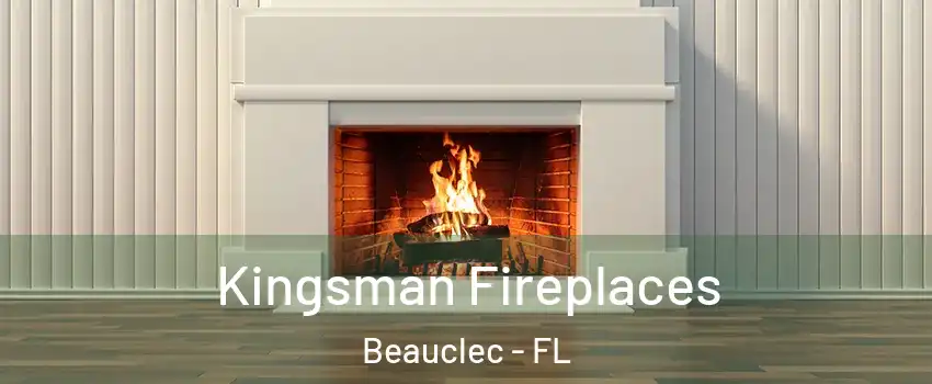 Kingsman Fireplaces Beauclec - FL