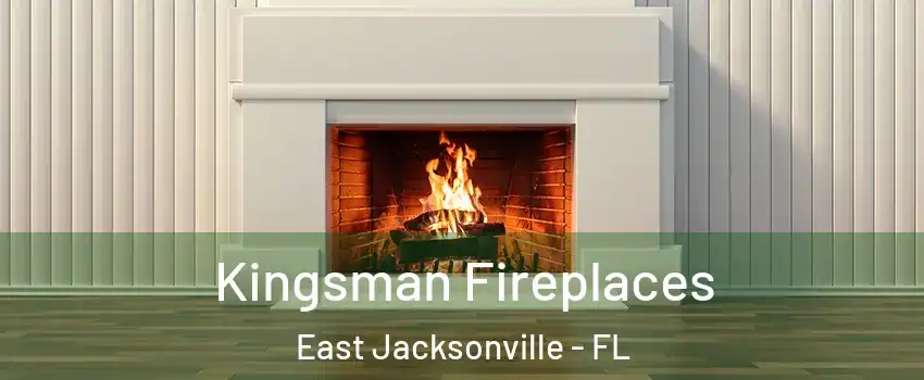 Kingsman Fireplaces East Jacksonville - FL