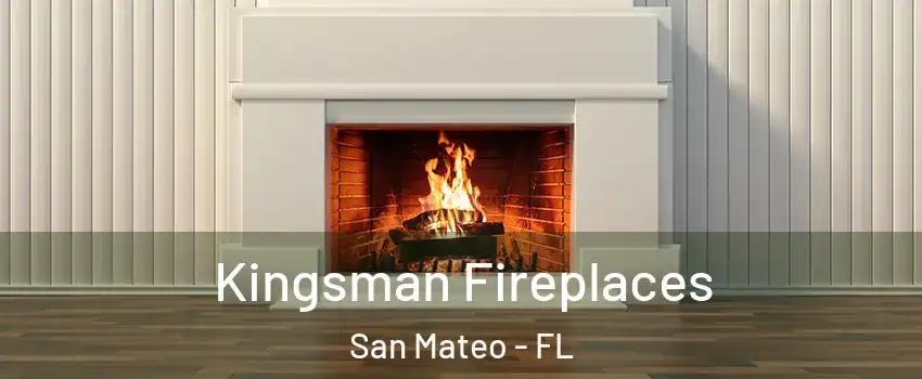 Kingsman Fireplaces San Mateo - FL