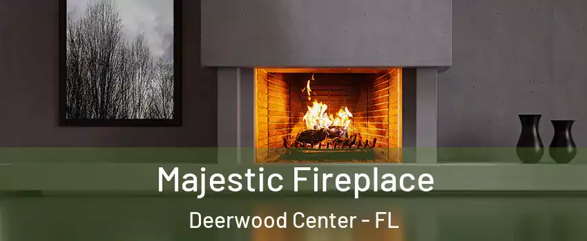 Majestic Fireplace Deerwood Center - FL