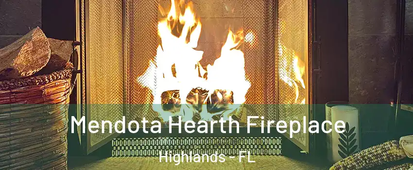 Mendota Hearth Fireplace Highlands - FL
