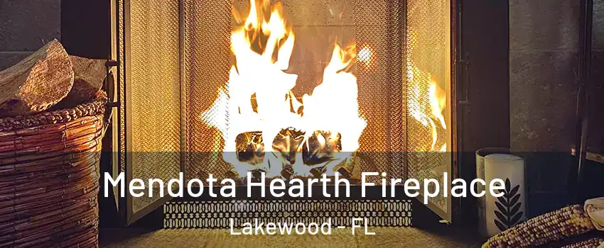 Mendota Hearth Fireplace Lakewood - FL