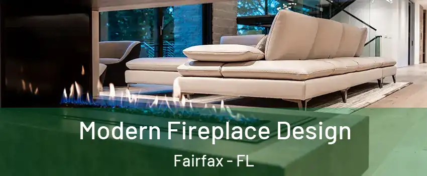 Modern Fireplace Design Fairfax - FL