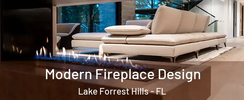 Modern Fireplace Design Lake Forrest Hills - FL