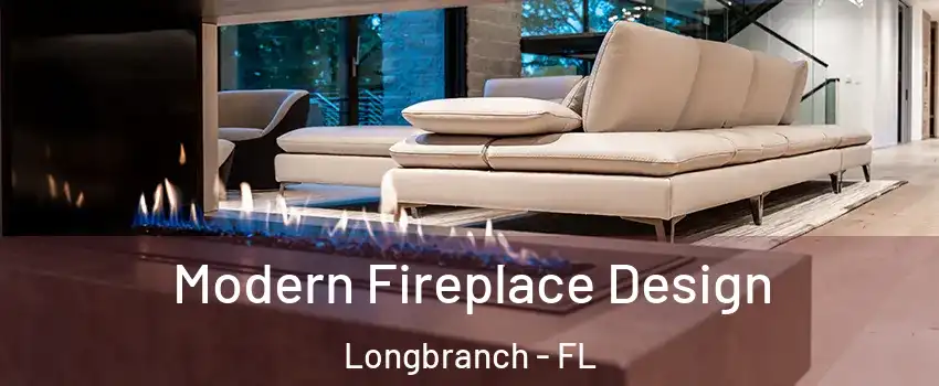 Modern Fireplace Design Longbranch - FL