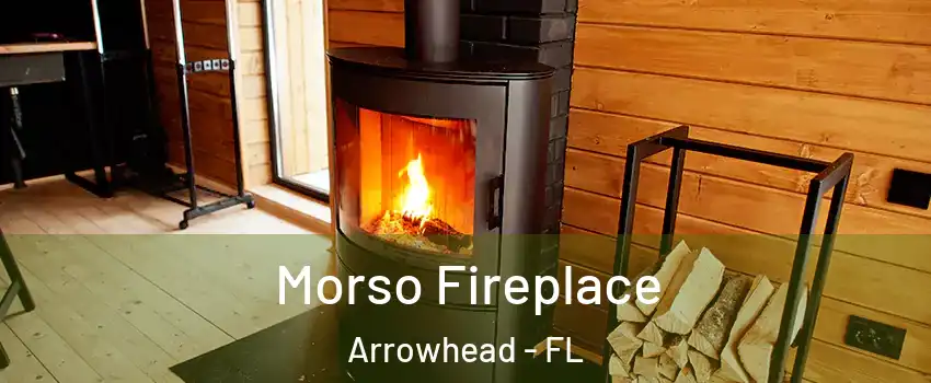 Morso Fireplace Arrowhead - FL