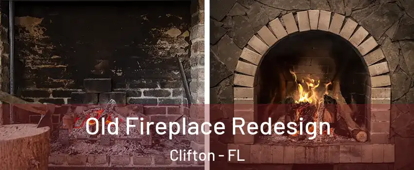 Old Fireplace Redesign Clifton - FL