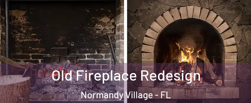 Old Fireplace Redesign Normandy Village - FL