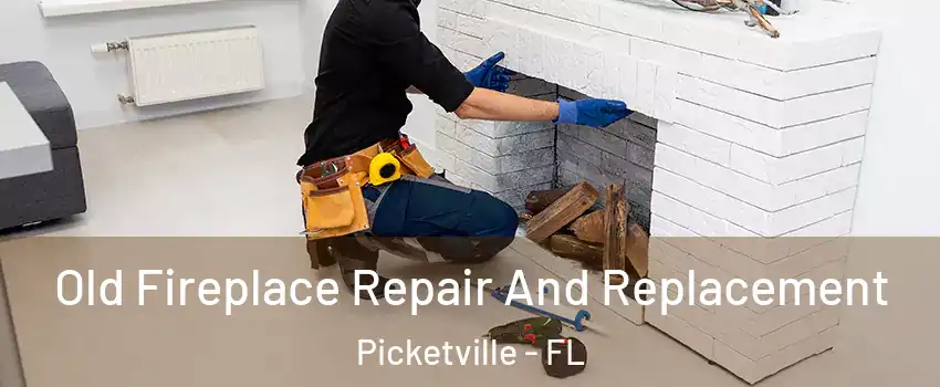 Old Fireplace Repair And Replacement Picketville - FL