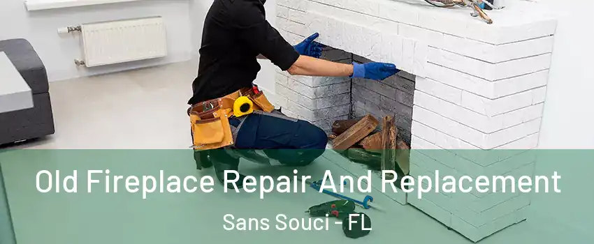 Old Fireplace Repair And Replacement Sans Souci - FL