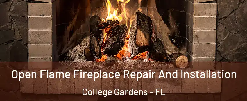 Open Flame Fireplace Repair And Installation College Gardens - FL
