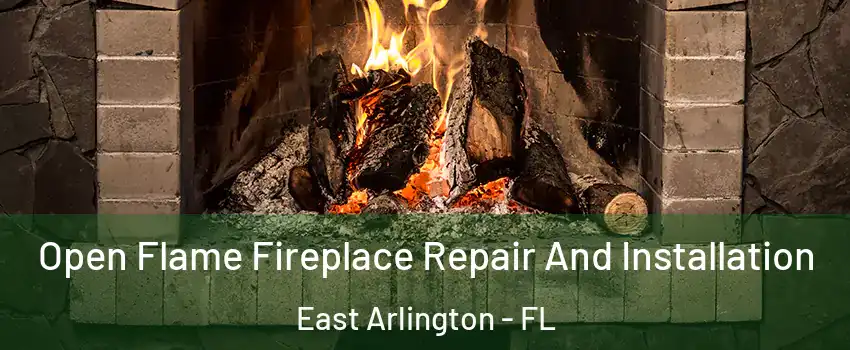 Open Flame Fireplace Repair And Installation East Arlington - FL