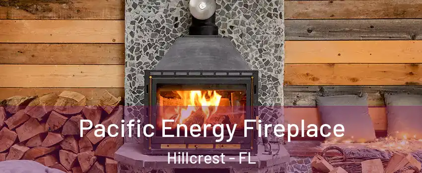 Pacific Energy Fireplace Hillcrest - FL