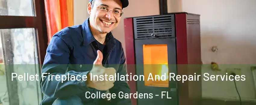 Pellet Fireplace Installation And Repair Services College Gardens - FL