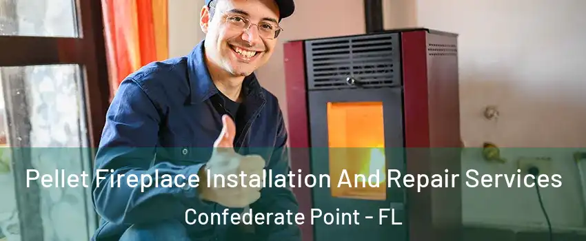 Pellet Fireplace Installation And Repair Services Confederate Point - FL