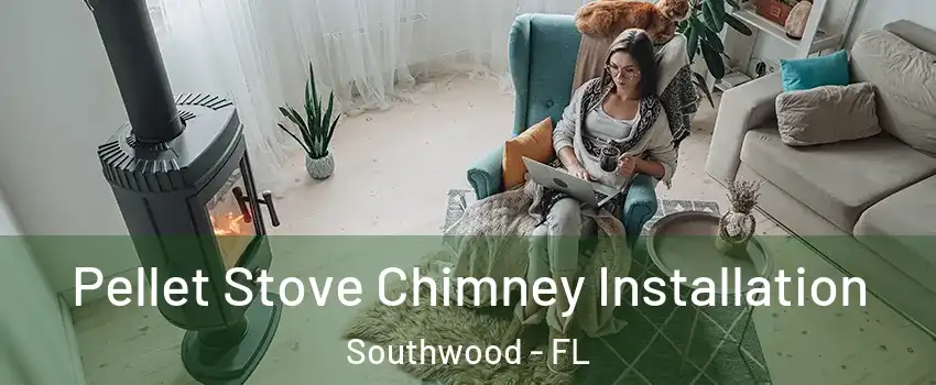 Pellet Stove Chimney Installation Southwood - FL