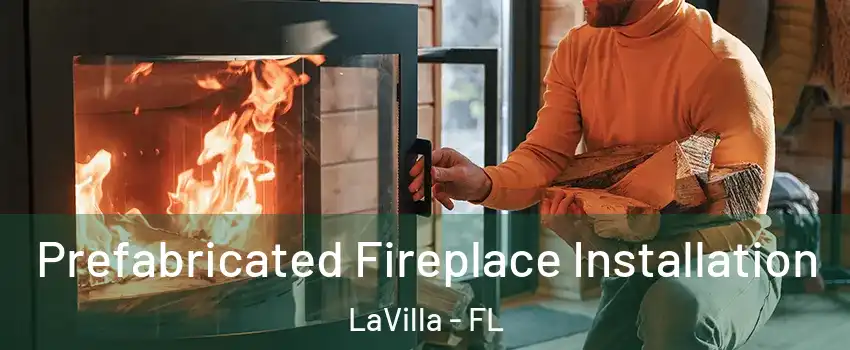 Prefabricated Fireplace Installation LaVilla - FL
