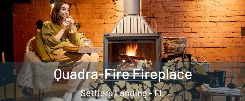 Quadra-Fire Fireplace Settlers Landing - FL