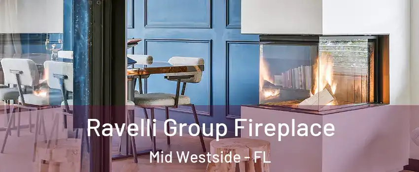 Ravelli Group Fireplace Mid Westside - FL
