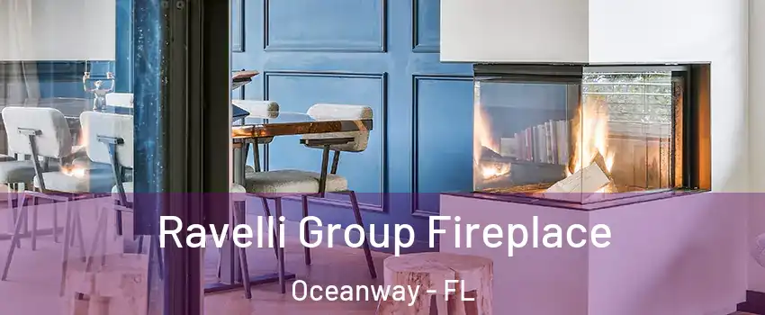 Ravelli Group Fireplace Oceanway - FL