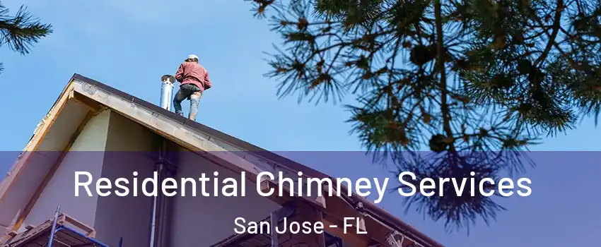 Residential Chimney Services San Jose - FL